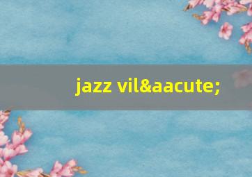 jazz vilá